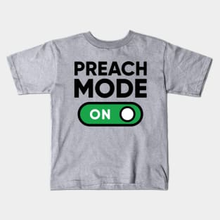 Preach Mode Kids T-Shirt